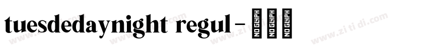 tuesdedaynight regul字体转换